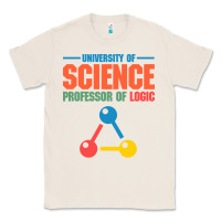 Natural UNIVERSITY OF SCIENCE PROFESSOR OF LOGIC Classic Tee - artisFamous