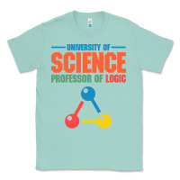 Seafoam UNIVERSITY OF SCIENCE PROFESSOR OF LOGIC Classic Tee - artisFamous