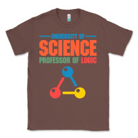 Chestnut UNIVERSITY OF SCIENCE PROFESSOR OF LOGIC Classic Tee - artisFamous