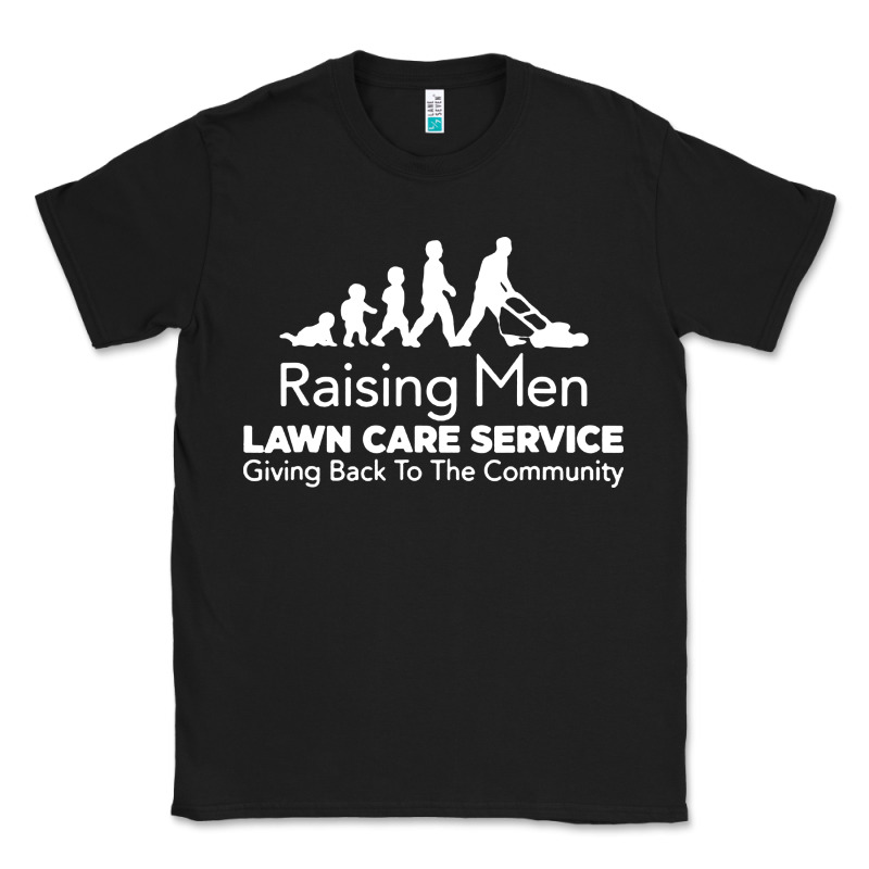 Raising Men Lawn Care Classic Tee by artisFamous | Teevron