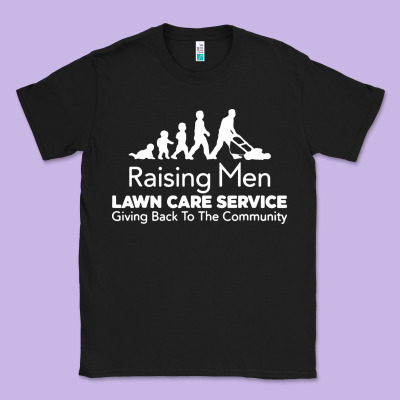 Raising Men Lawn Care Classic Tee Designed By Artisfamous