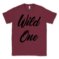 Burgundy wild one Classic Tee - artisFamous