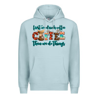 Blue Mist first we drink coffee then we do things Premium Hoodie - AdoDesignShop