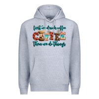 Heather Grey first we drink coffee then we do things Premium Hoodie - AdoDesignShop