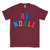 Burgundy be noble tee Classic Tee - artisFamous