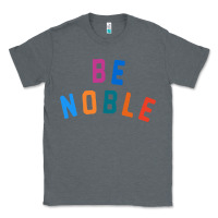 Charcoal Heather be noble tee Classic Tee - artisFamous