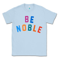 Dusty Blue be noble tee Classic Tee - artisFamous