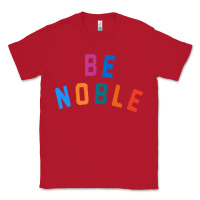 Red be noble tee Classic Tee - artisFamous
