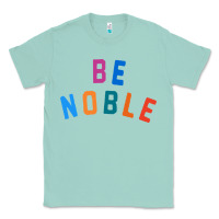 Seafoam be noble tee Classic Tee - artisFamous