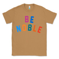 Toasted Coconut be noble tee Classic Tee - artisFamous