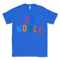 True Royal be noble tee Classic Tee - artisFamous