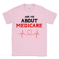 Bubblegum Pink ask me about medicare Classic Tee - artisFamous