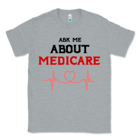 Heather Grey ask me about medicare Classic Tee - artisFamous