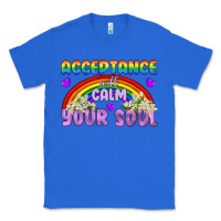 True Royal Lgbtq Acceptance Will Calm Your Soul Classic Tee - BundleAndBundleShop