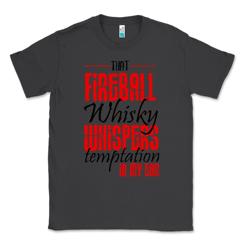 Fireball Whisky Whispers Classic Tee by artisFamous | Teevron