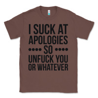 Chestnut i suck at apologies so unfuck you or whatever swearing black Classic Tee - artisFamous
