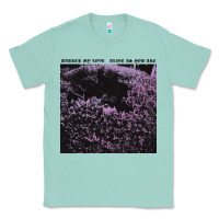 Seafoam Darker My Love Alive As You Are Classic Tee - artisFamous