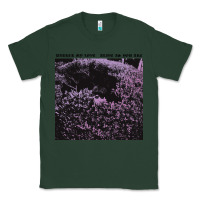 Sports Green Darker My Love Alive As You Are Classic Tee - artisFamous