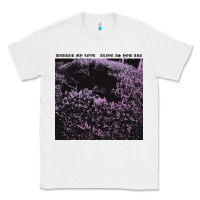 White Darker My Love Alive As You Are Classic Tee - artisFamous