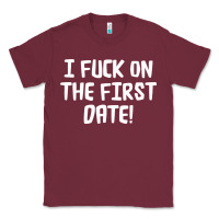 Burgundy i f'ck on the first date Classic Tee - artisFamous