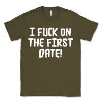 Army Green i f'ck on the first date Classic Tee - artisFamous