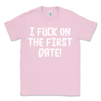 Bubblegum Pink i f'ck on the first date Classic Tee - artisFamous
