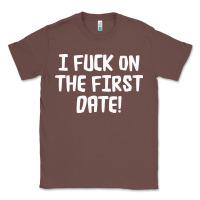 Chestnut i f'ck on the first date Classic Tee - artisFamous