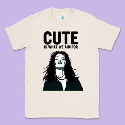 Cute Is What We Aim For Classic Tee Designed By Artisfamous