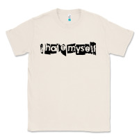 Natural i hate myself Classic Tee - artisFamous