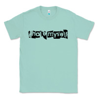 Seafoam i hate myself Classic Tee - artisFamous