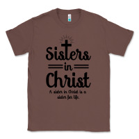 Chestnut sister in christ Classic Tee - artisFamous