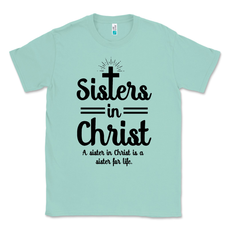 Sister In Christ Classic Tee by artisFamous | Teevron