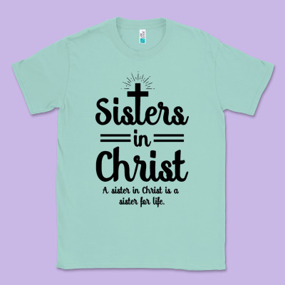 Sister In Christ Classic Tee Designed By Artisfamous
