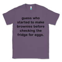 Lavender guess who started to make brownies Classic Tee - artisFamous
