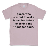Lilac guess who started to make brownies Classic Tee - artisFamous