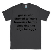 Smoke guess who started to make brownies Classic Tee - artisFamous