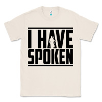 Natural this is the way spoken Classic Tee - artisFamous