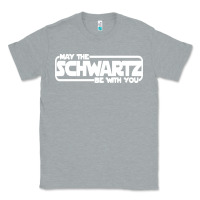 Heather Grey may the schwartz be with you Classic Tee - artisFamous