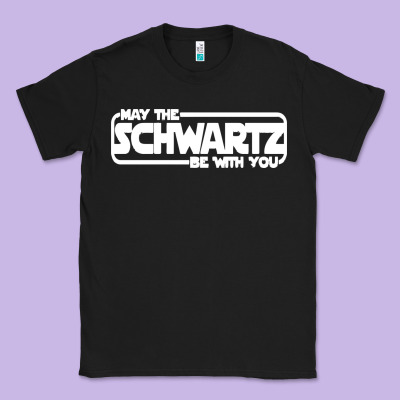 May The Schwartz Be With You Classic Tee Designed By Artisfamous