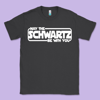 May The Schwartz Be With You Classic Tee Designed By Artisfamous
