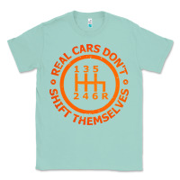 Seafoam real cars dont shift themselves Classic Tee - artisFamous