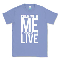 Colony Blue come with me if you want to live Classic Tee - artisFamous