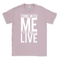 Lilac come with me if you want to live Classic Tee - artisFamous