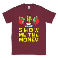 Burgundy mr krabs show me the money Classic Tee - artisFamous