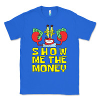 True Royal mr krabs show me the money Classic Tee - artisFamous