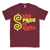 Burgundy price is right classic Classic Tee - artisFamous