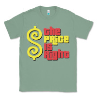 Sage price is right classic Classic Tee - artisFamous