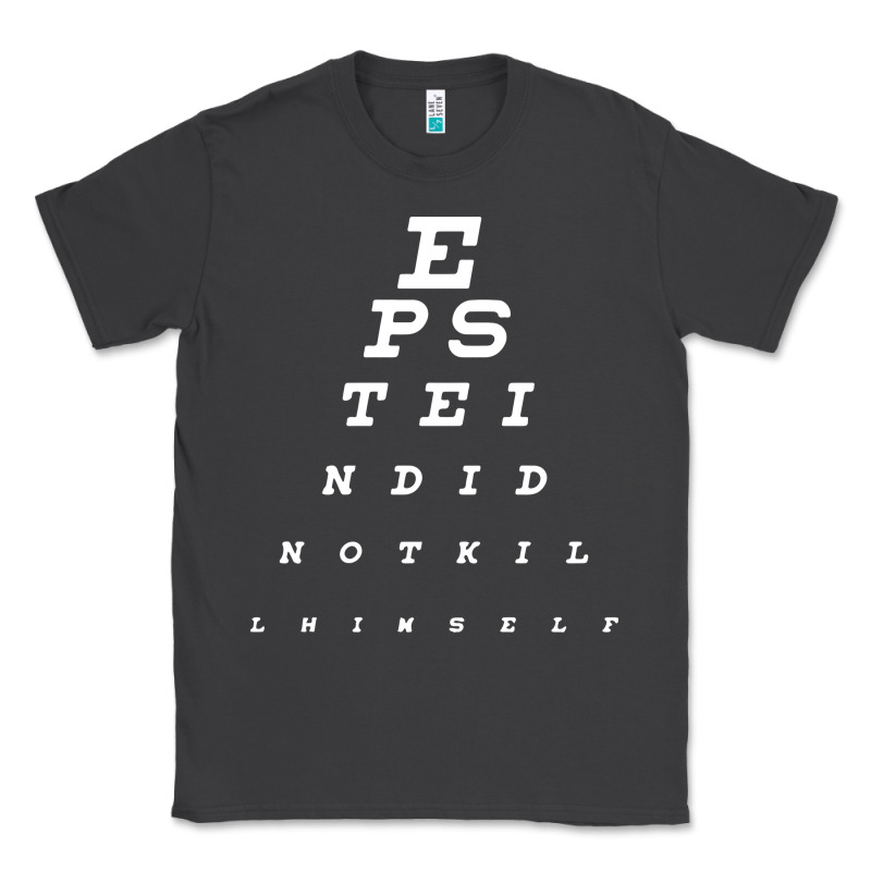 Epstein Did Not Kill Himself Classic Tee by artisFamous | Teevron