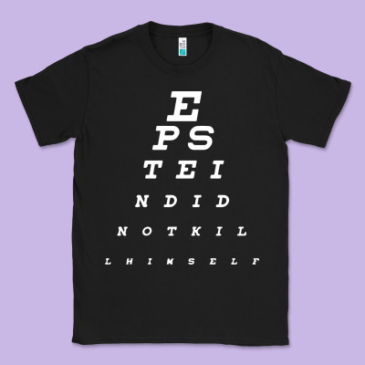 Epstein Did Not Kill Himself Classic Tee Designed By Artisfamous