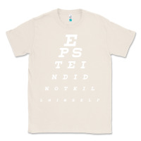 Natural epstein did not kill himself Classic Tee - artisFamous